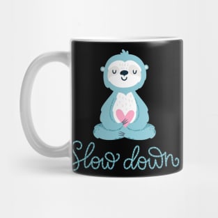 Slow Down - Keep Calm Quote Cute Animal Lover Mug